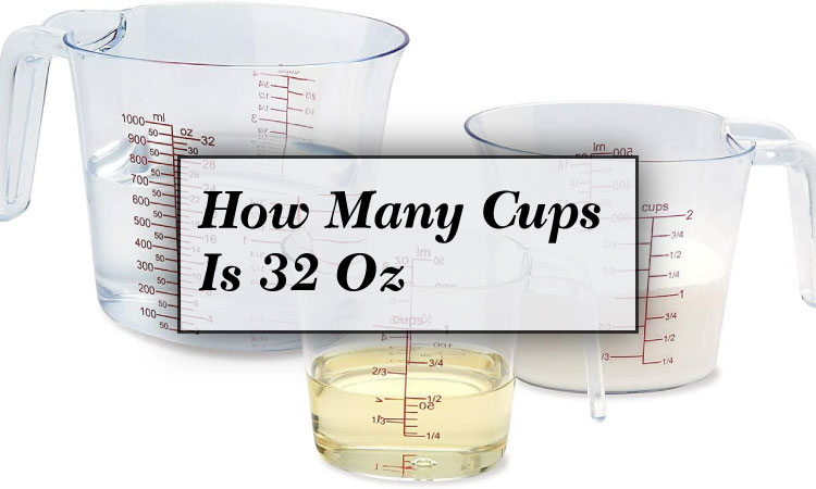 How Many Cups Is 32 Oz when Compared Together?